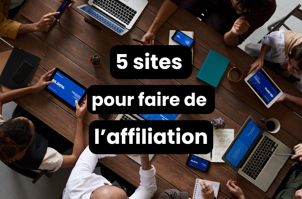 Image d'illustration de l'article 5 sites pour faire de l'affiliation