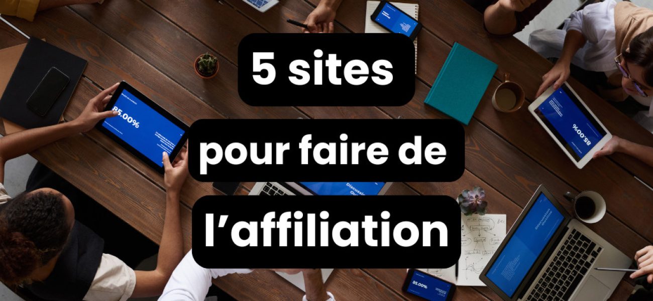 Image d'illustration de l'article 5 sites pour faire de l'affiliation