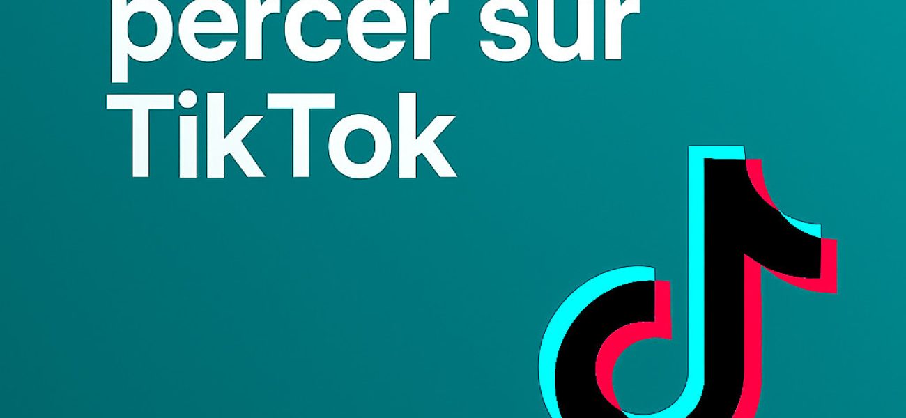 Percer sur Tiktok - Le Guide du Créateur